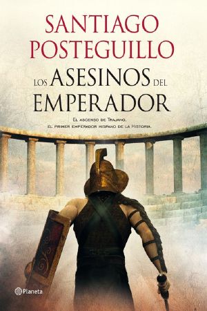 [Trajano 01] • Los asesinos del emperador · El ascenso de Trajano, el primer emperador hispano de la Historia